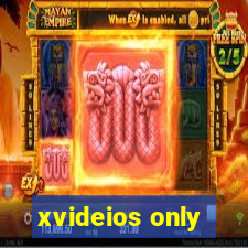 xvideios only